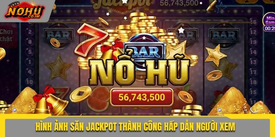 Hình ảnh săn jackpot thành công hấp dẫn người xem
